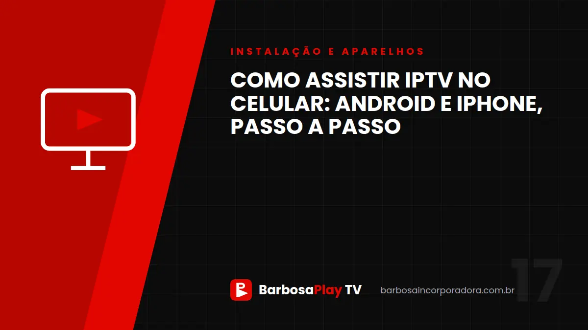 Como assistir IPTV no celular: Android e iPhone, passo a passo
