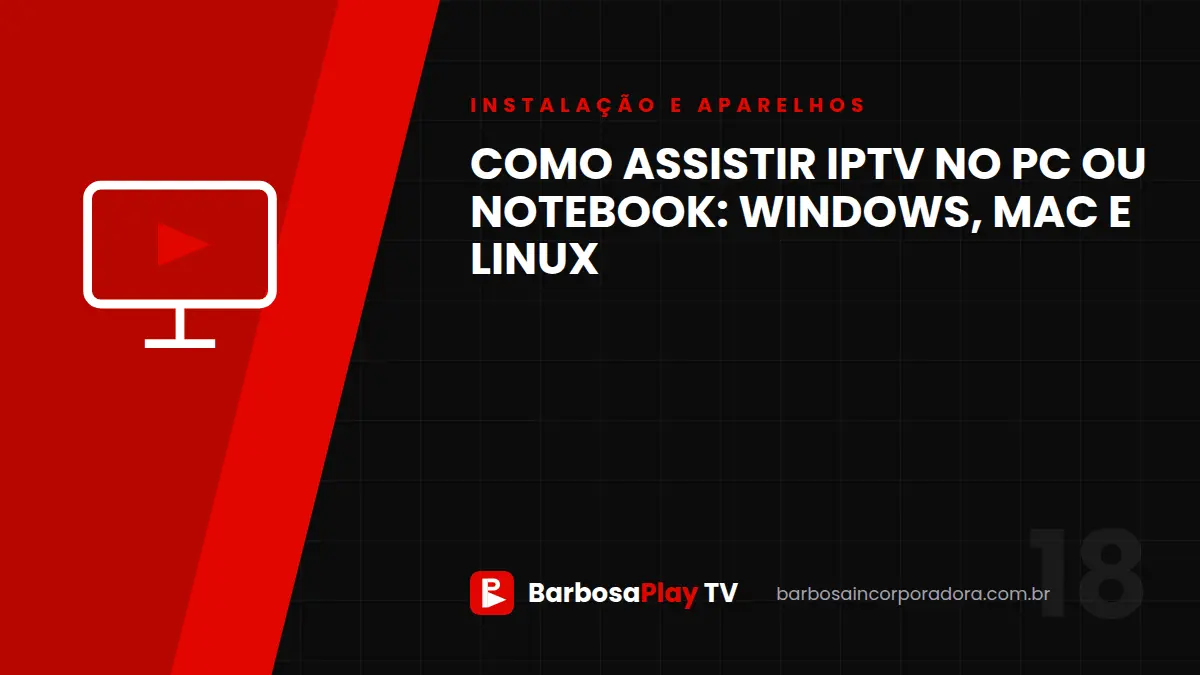 Como assistir IPTV no PC ou notebook: Windows, Mac e Linux