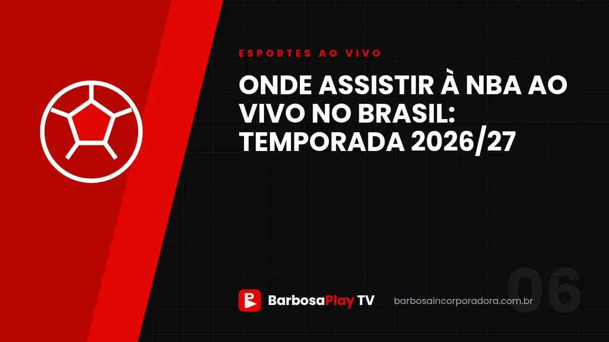 Onde assistir à NBA ao vivo no Brasil: temporada 2026/27